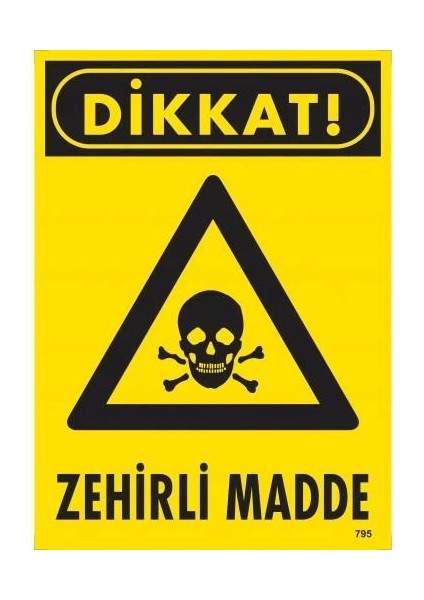 Dikkat Zehirli Madde Uyarı Levhası 25X35 KOD:795
