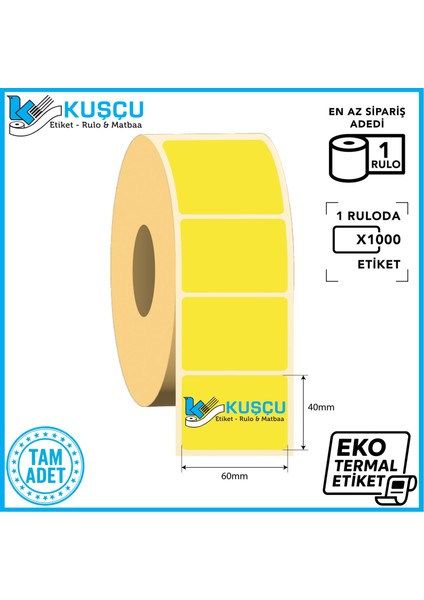 1 Adet 40MMX60MM 1000'LIK Sarı Renk Eczacı Eko Termal Etiket / Kuşçu Etiket