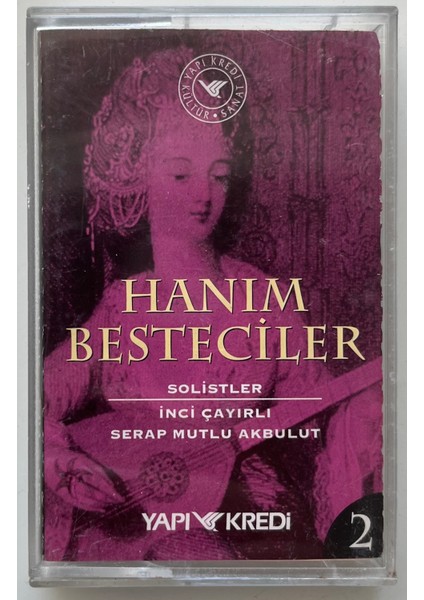 Hanım Besteciler 1 Inci Çayırlı Serap Mutlu Akbulut Kaset (Orijnal Dönem Baskı Kaset)