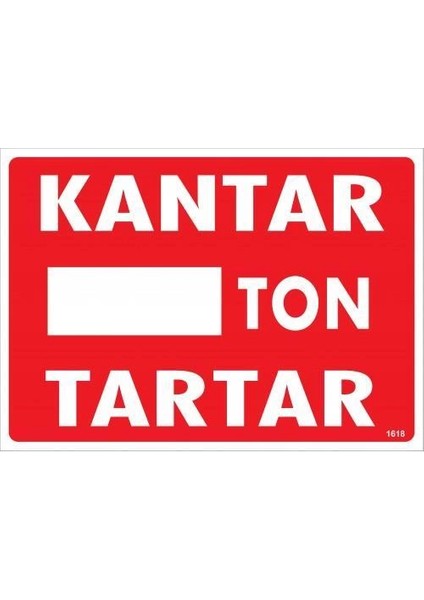 Kantar Ton Tartar Uyarı Levhası 25X35 KOD:1618