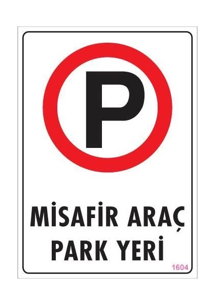 Araç Park Yeri Uyarı Levhası 25X35 KOD:1604