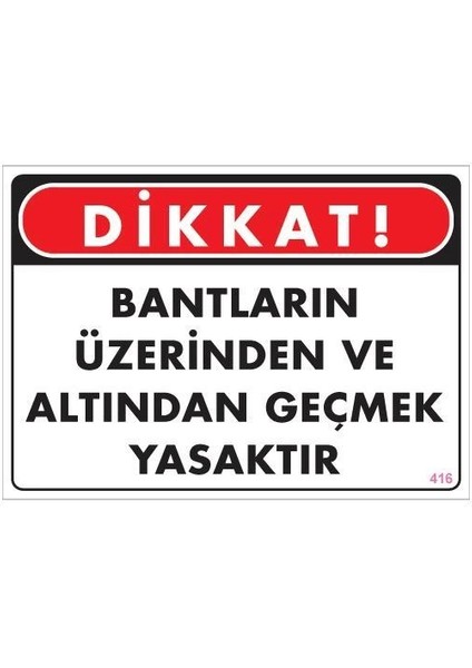 Geçmek Yasaktır Uyarı Levhası 25X35 KOD:416