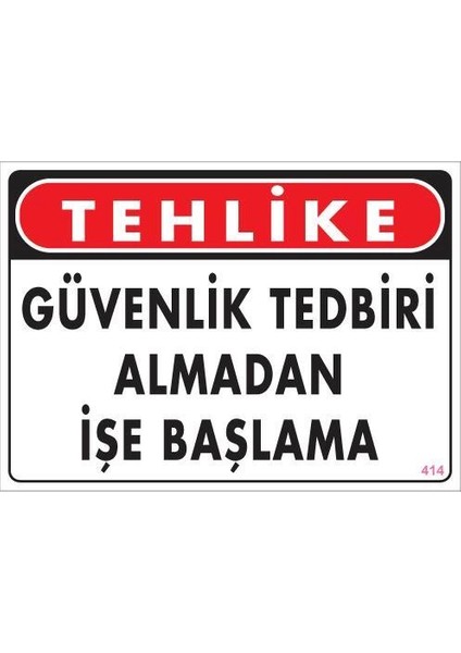 Iş Güvenliği Uyarı Levhası 25X35 KOD:414