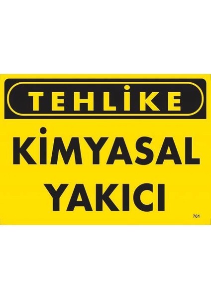 Tehlike Kimyasal Yakıcı Uyarı Levhası 25X35 KOD:761