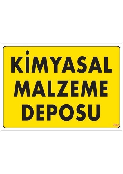 Kimyasal Malzeme Deposu Uyarı Levhası 25X35 Kod: 792