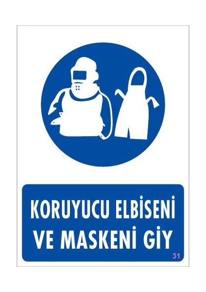 Koruyucu Kıyafet Giy Uyarı Levhası 25X35 Kod:31