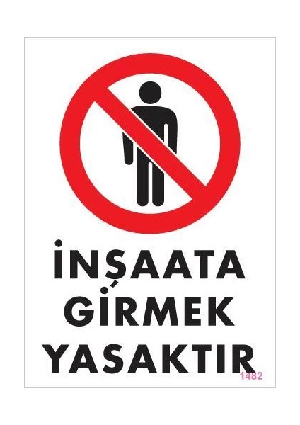 Inşaata Girmek Yasaktır Levhası 25X35 KOD:1482