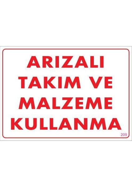 Arızalı Malzeme Takım Kullanma Uyarı Levhası 25X35 Kod: 209