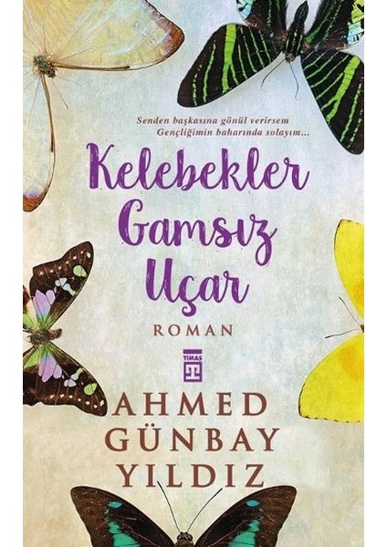 Kelebekler Gamsız Uçar