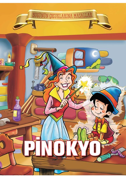 Pinokyo - Bugünün Çocuklarına Masallar