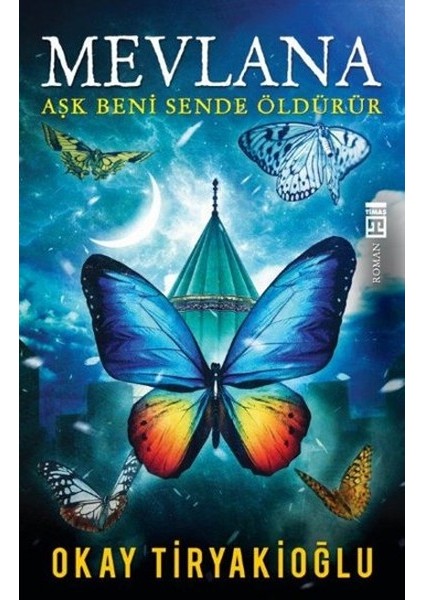 Mevlana Aşk Beni Sende Öldürür