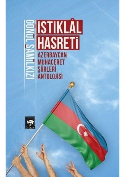 Istiklal Hasreti - Azerbaycan Muhaceret Şiirleri Antolojisi