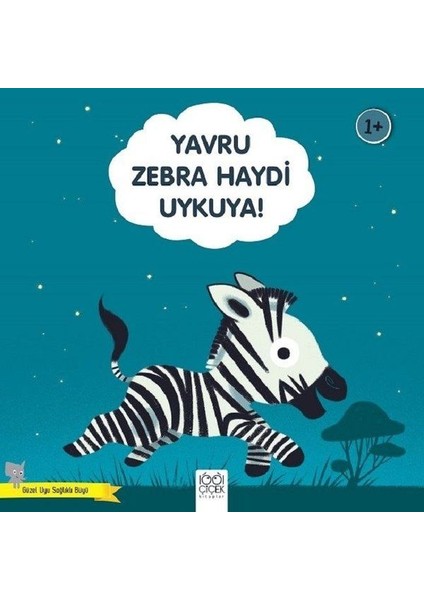 Yavru Zebra Haydi Uykuya! - Güzel Uyu Sağlıklı Büyü