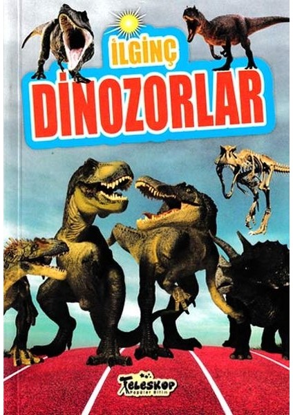 Ilginç Dinozorlar - Ilginç Bilgiler Serisi