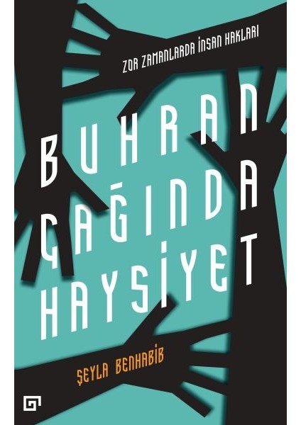 Buhran Çağında Haysiyet - Zor Zamanlarda Insan Hakları