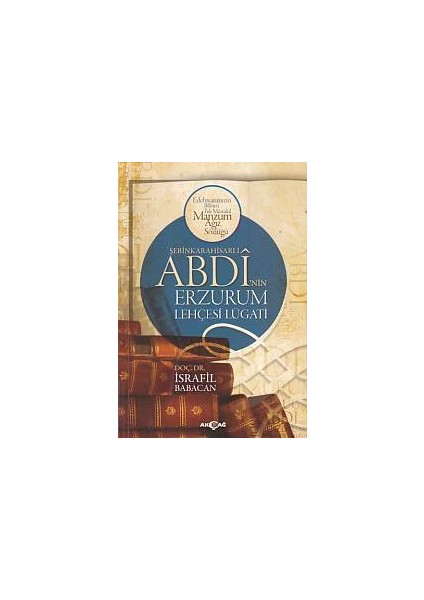 Şebinkarahisarlı Abdi'nin Erzurum Lehçesi Lügatı