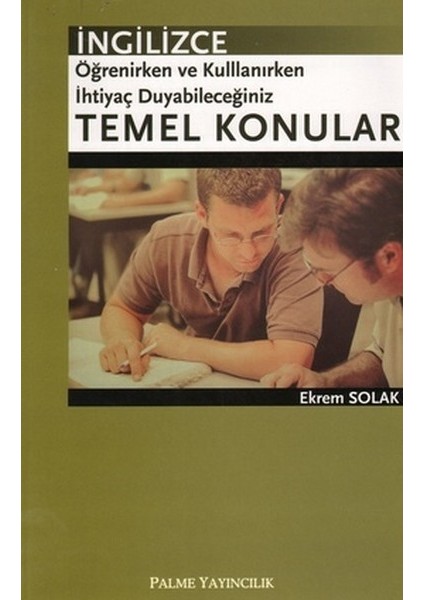 Ingilizce Öğrenirken ve Kullanırken Ihtiyaç Duyabileceğiniz Temel Konular