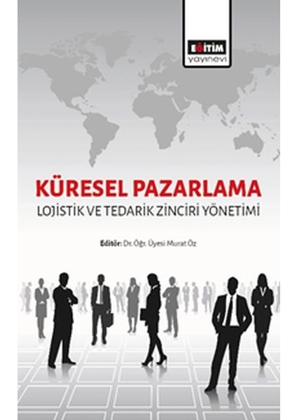 Küresel Pazarlama - Lojistik ve Tedarik Zinciri Yönetimi