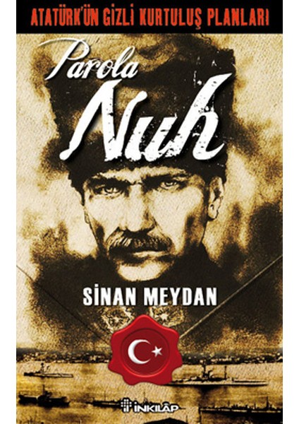Atatürkün Gizli Kurtuluş Planları - Parola Nuh