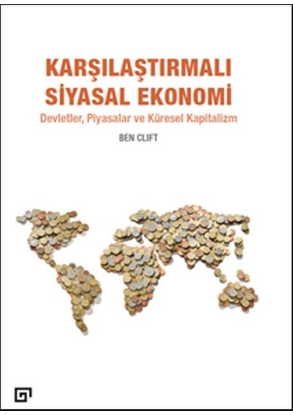 Karşılaştırmalı Siyasal Ekonomi - Devletler, Piyasalar ve Küresel Kapitalizm
