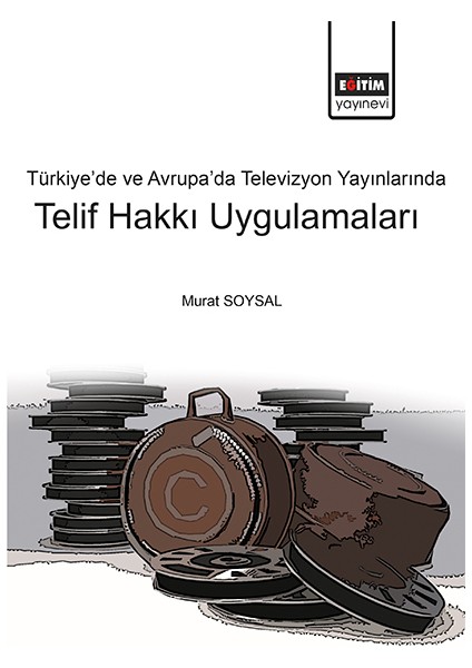 Türkiye’de ve Avrupa’da Televizyon Yayınlarında Telif Hakkı Uygulamaları