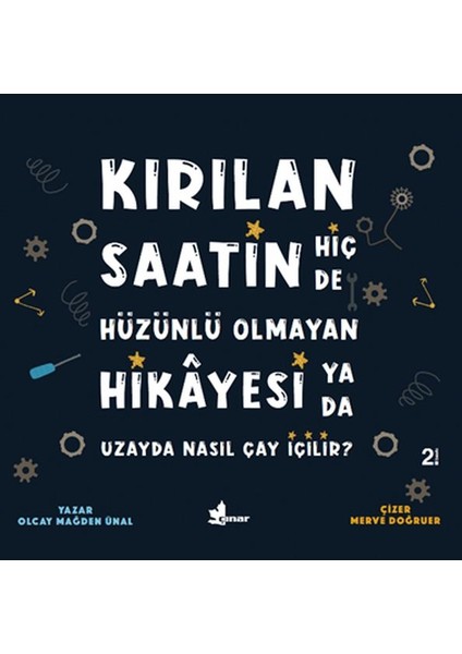 Kırılan Saatin Hiç De Hüzünlü Olmayan Hikayesi Ya Da Uzayda Nasıl Çay Içilir?