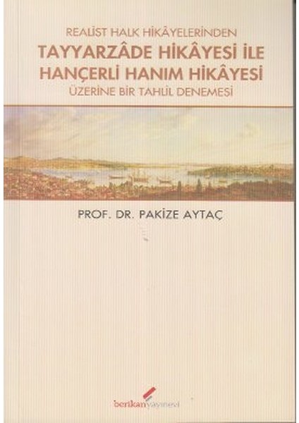 Realist Halk Hikayelerinden Tayyarzade Hikayesi ile Hançerli Hanım Hikayesi Üzerine Bir Tahlil Denem