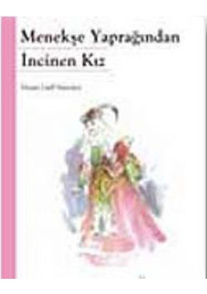 Menekşe Yaprağından Incinen Kız