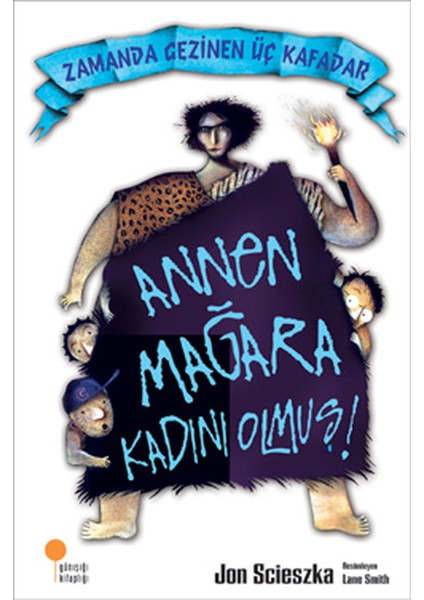 Zamanda Gezinen Üç Kafadar - Annen Mağara Kadını Olmuş!