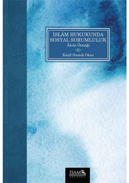 Islam Hukukunda Sosyal Sorumluluk-Akıle Örneği