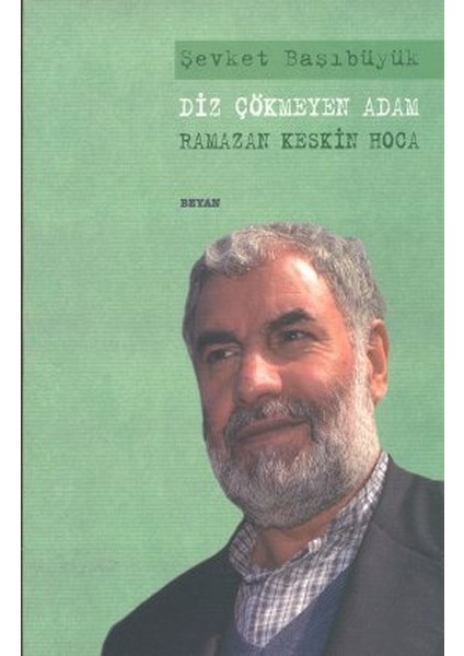 Diz Çökmeyen Adam Ramazan Keskin Hoca