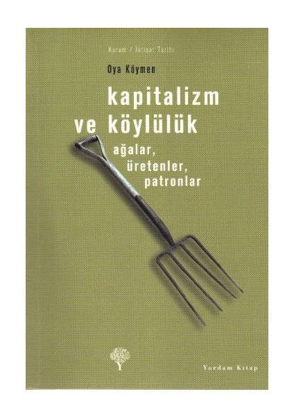 Kapitalizm ve Köylülük-Ağalar, Üretenler, Patronlar