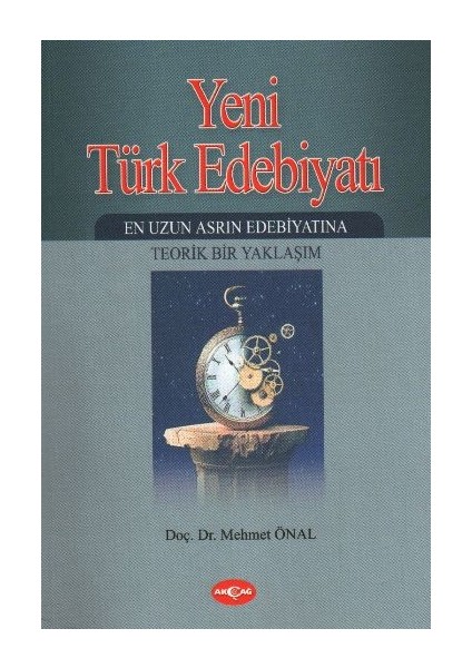 Yeni Türk Edebiyatı En Uzun Asrın Edebiyatına Teorik Bir Yaklaşım -2. Kitap