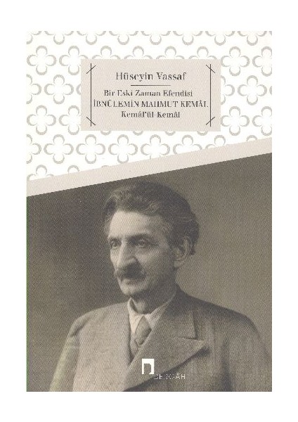 Ibnülemin Mahmud Kemal Kemalü'l-Kemal Bir Eski Zaman Efendisi