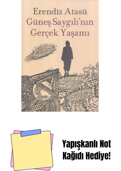 Güneş Saygılı'nın Gerçek Yaşamı + Yapışkanlı Not Kağıdı