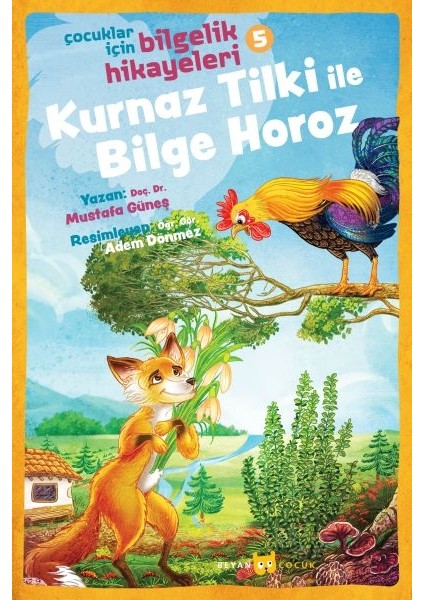Kurnaz Tilki ile Bilge Horoz - Çocuklar Için Bilgelik Hikayeleri 5
