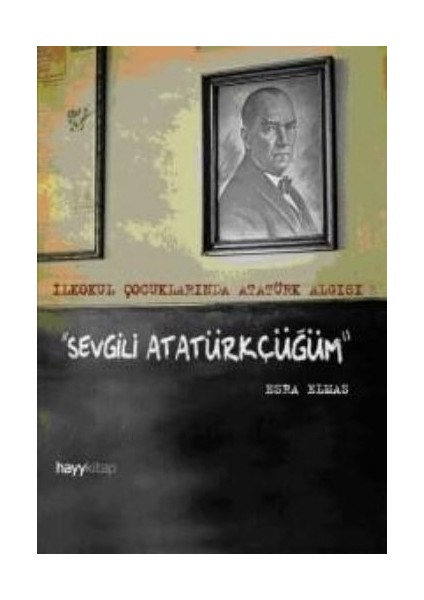 Sevgili Atatürkçüğüm