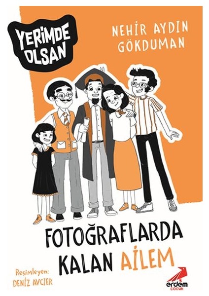 Fotoğraflarda Kalan Ailem - Yerimde Olsan