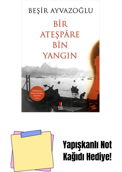 Bir Ateşpâre Bin Yangın + Yapışkanlı Not Kağıdı
