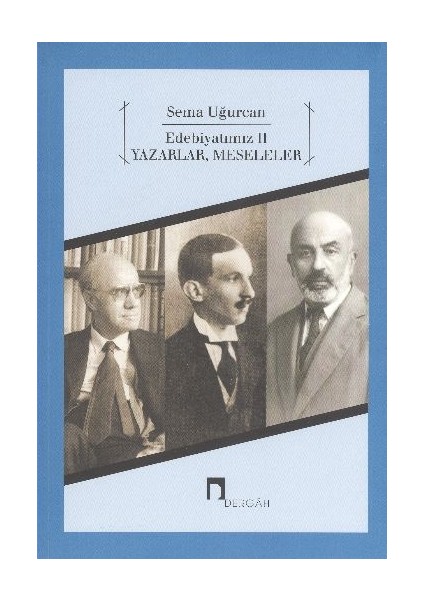 Edebiyatımız Iı - Yazarlar, Meseleler