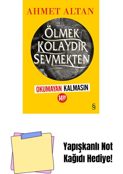 Ölmek Kolaydır Sevmekten + Yapışkanlı Not Kağıdı