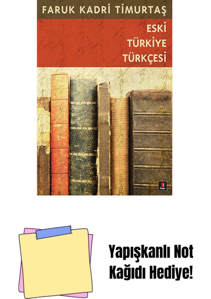 Eski Türkiye Türkçesi + Yapışkanlı Not Kağıdı