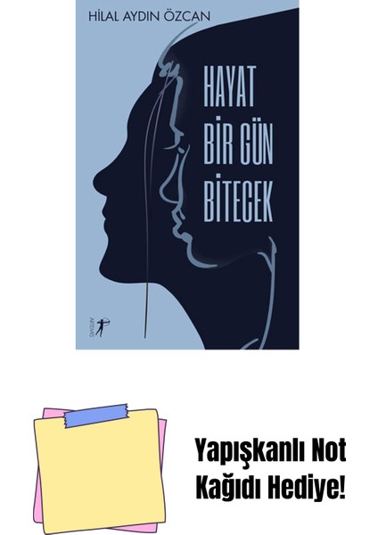 Hayat Bir Gün Bitecek + Yapışkanlı Not Kağıdı
