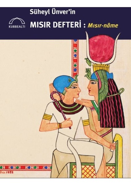 Süheyl Ünver’in Mısır Defteri: Mısır-Nâme