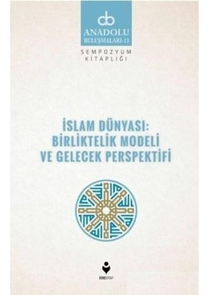 Islam Dünyası: Birliktelik Modeli ve Gelecek Perspektifi