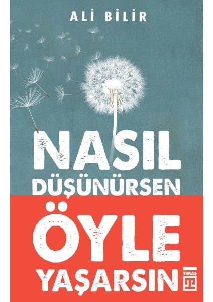 Nasıl Düşünürsen Öyle Yaşarsın