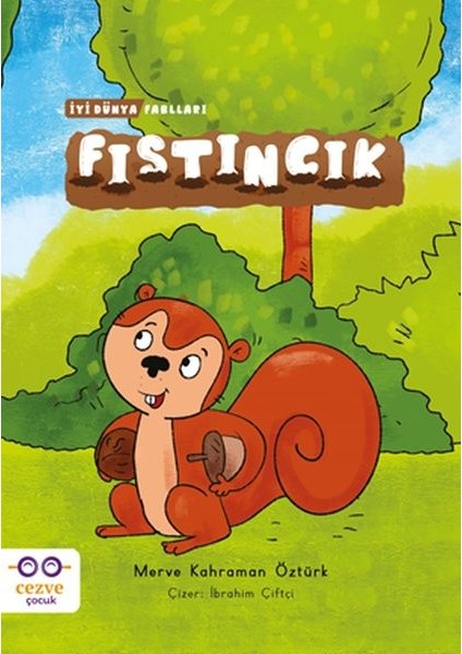 Fıstıncık - Iyi Dünya Fablları