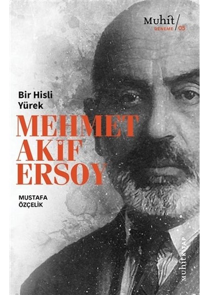 Bir Hisli Yürek Mehmet Akif Ersoy