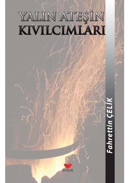 Yalın Ateşin Kıvılcımları