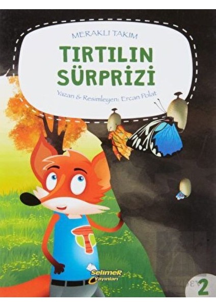 Meraklı Takım Serisi Tırtılın Süprizi